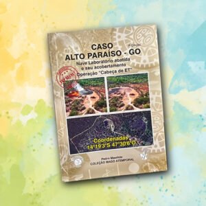 alto paraiso capa 053 – LIVRO CASO ALTO PARAÍSO/GO - OPERAÇÃO CABEÇA DE ET